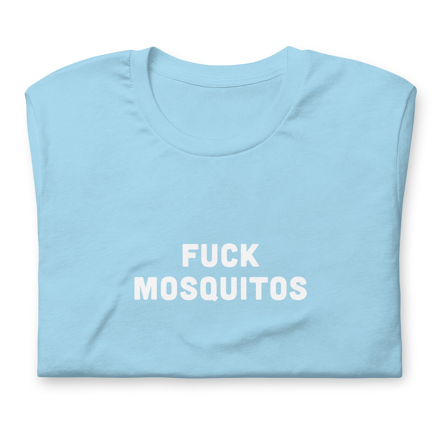 Fuck Mosquitos Unisex t-shirt