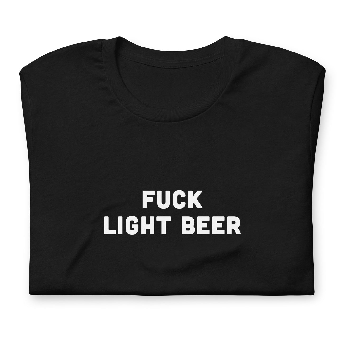 Fuck Light Beer T-Shirt Size M Color Black