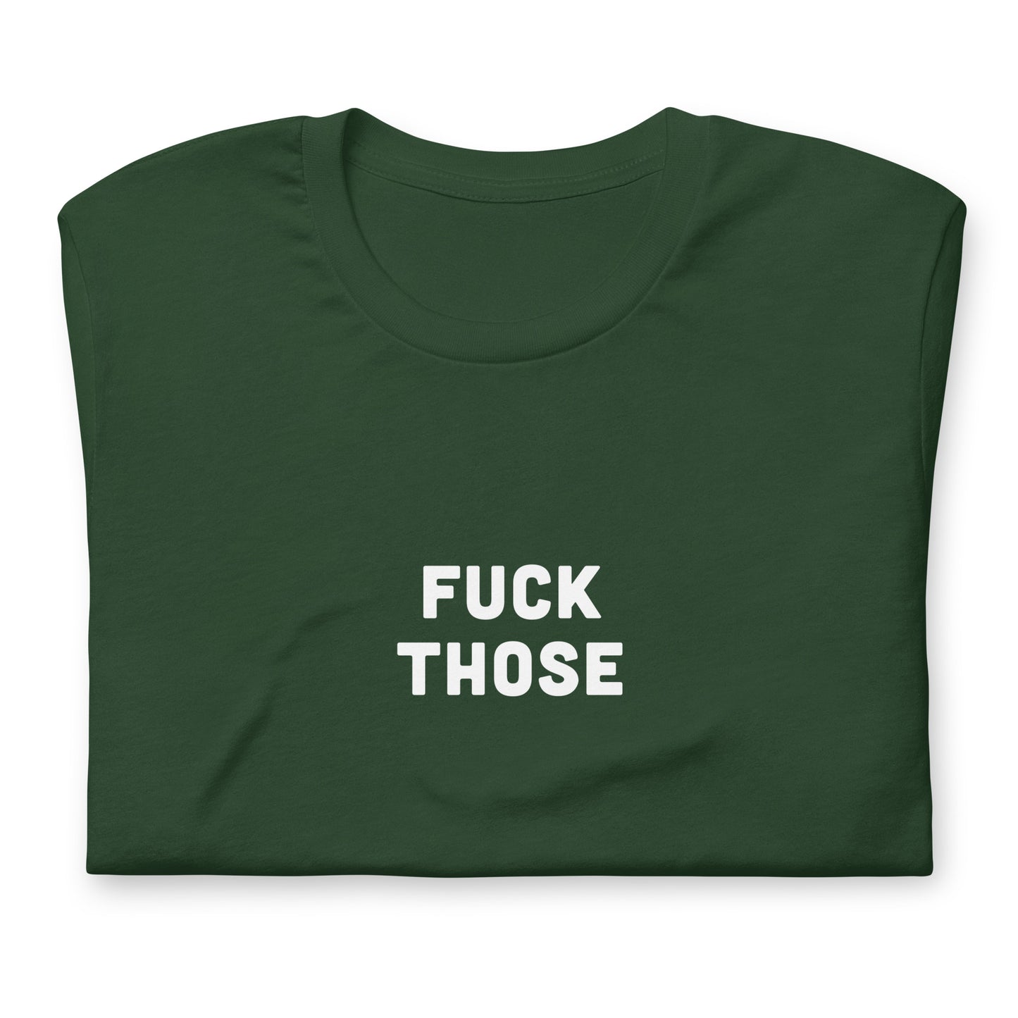 Fuck Those T-Shirt Size 2XL Color Black