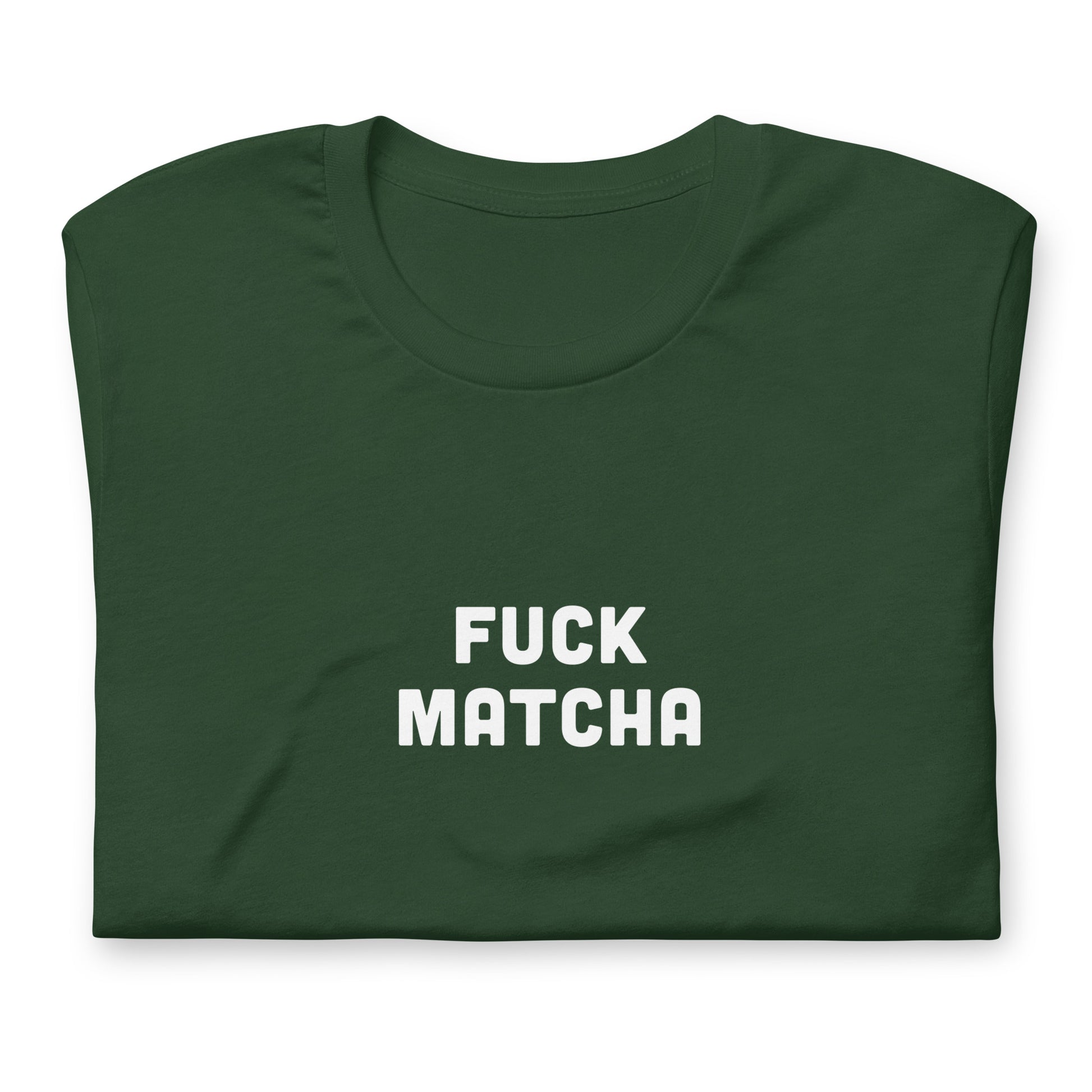Fuck Matcha T-Shirt Size XL Color Black