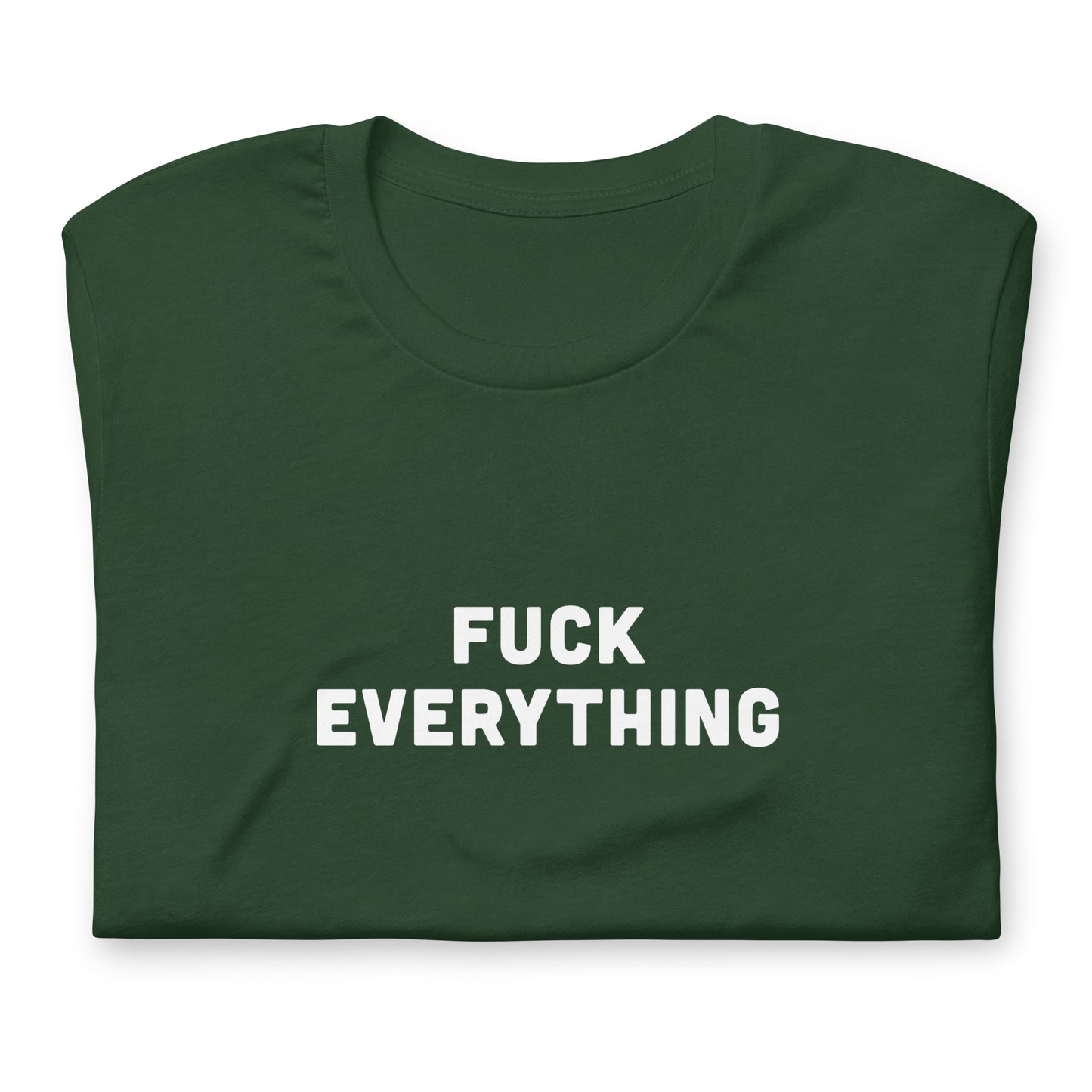 Fuck Everything t-shirt XL Color Black