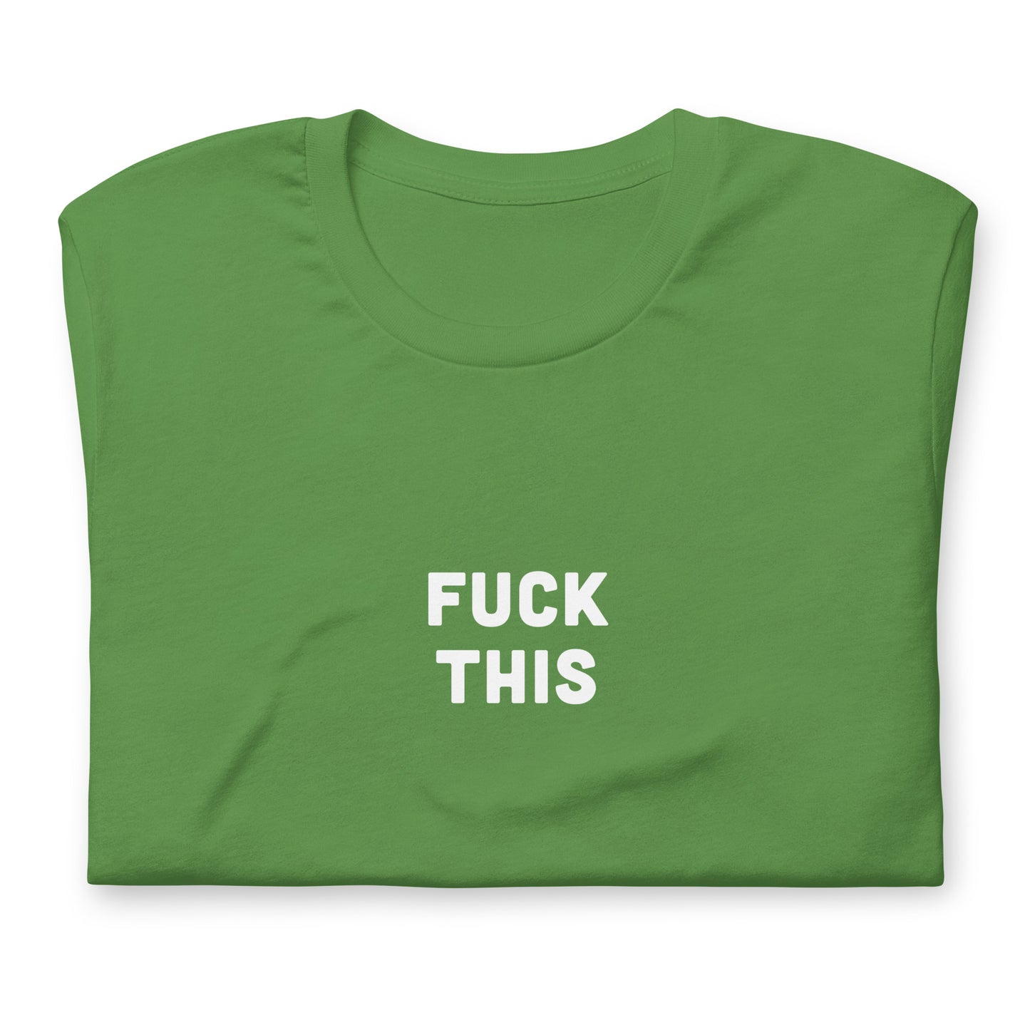 Fuck This T-Shirt Size S Color Forest