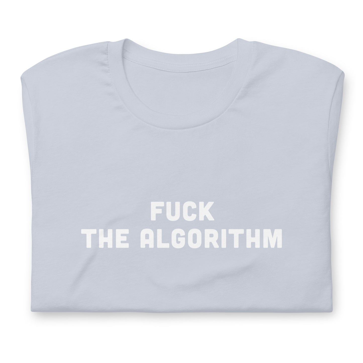 Fuck The Algorithm T-Shirt Size M Color Asphalt