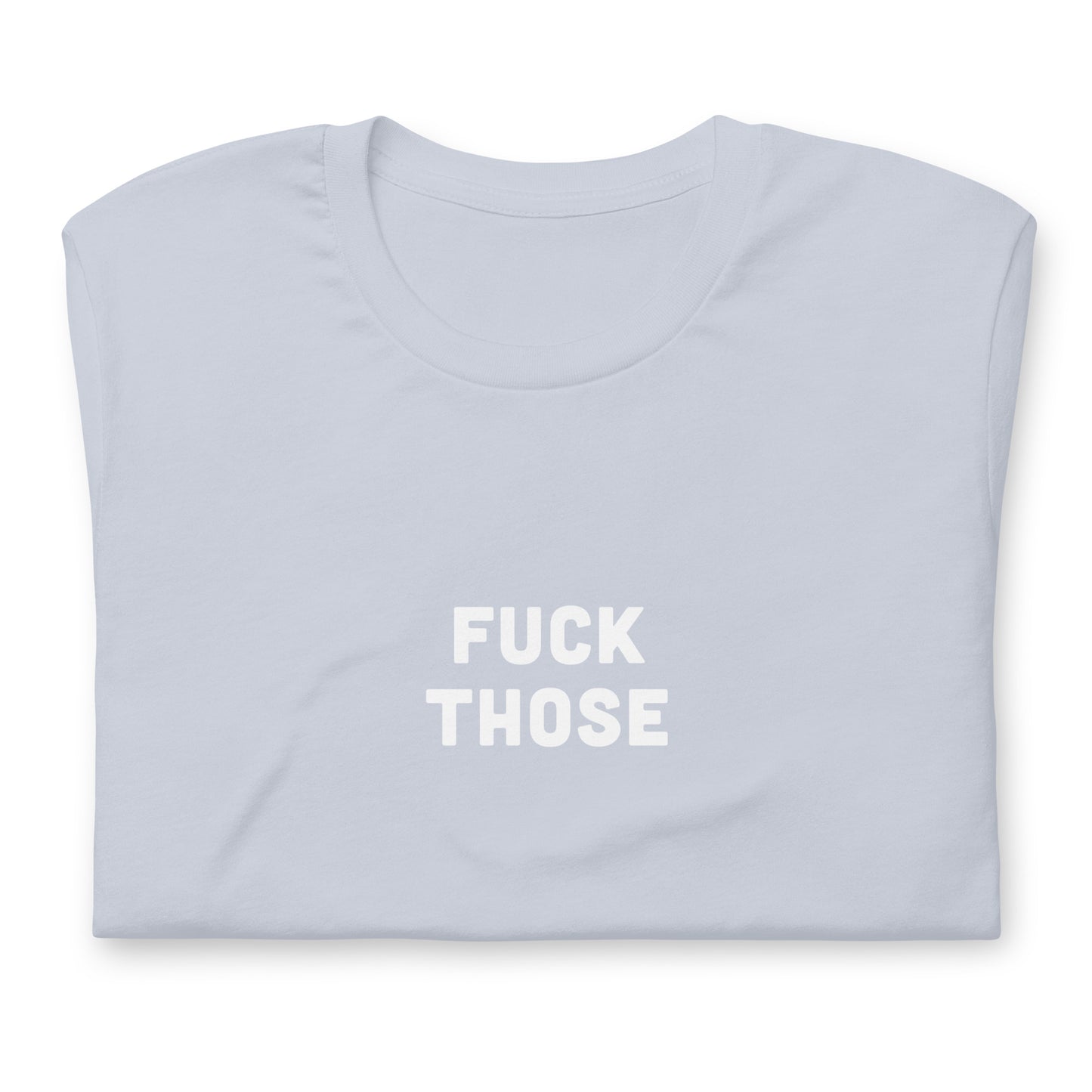 Fuck Those T-Shirt Size M Color Asphalt