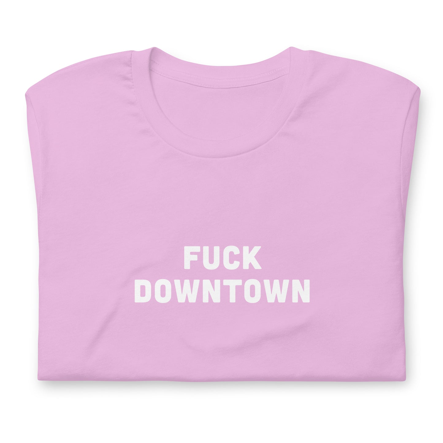 Fuck Downtown T-Shirt Size 2XL Color Forest