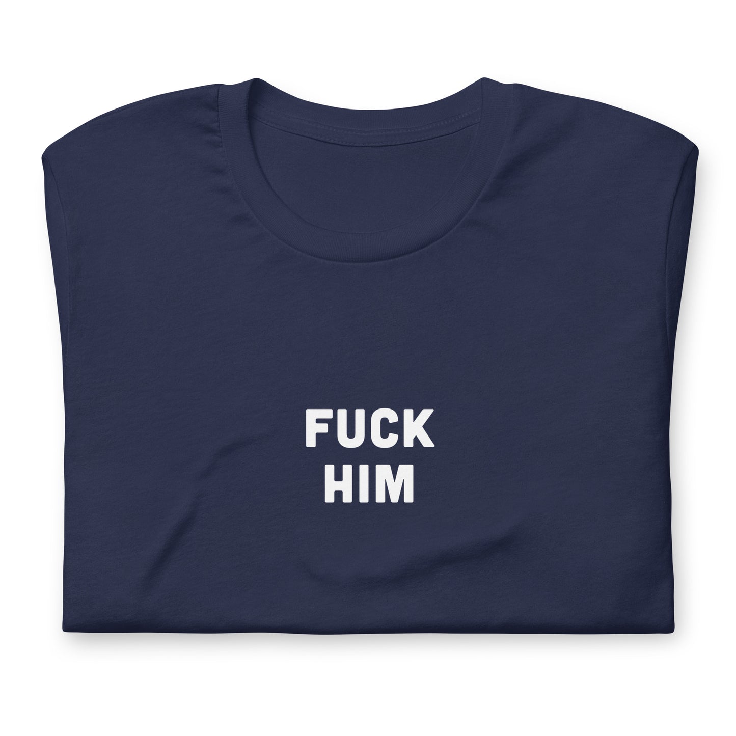 Fuck Him T-Shirt Size L Color Black
