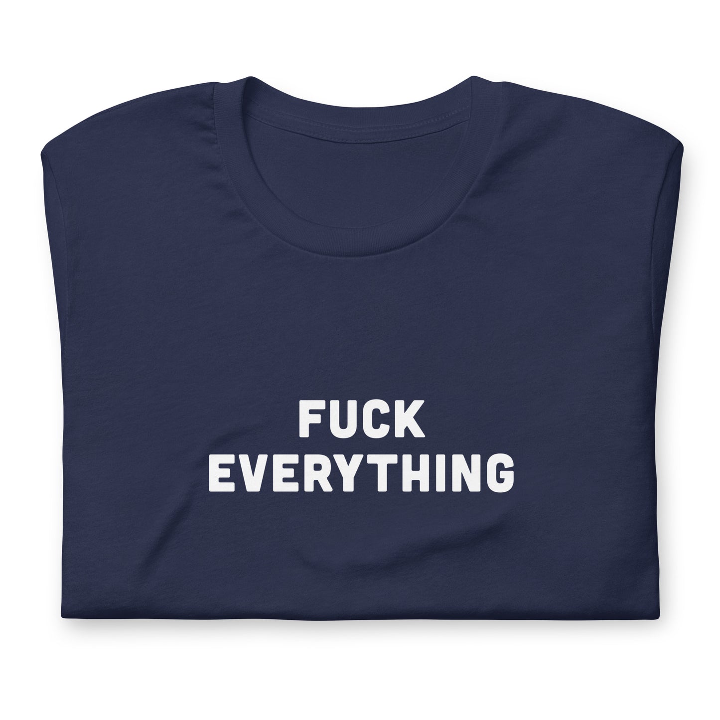 Fuck Everything t-shirt L Color Black