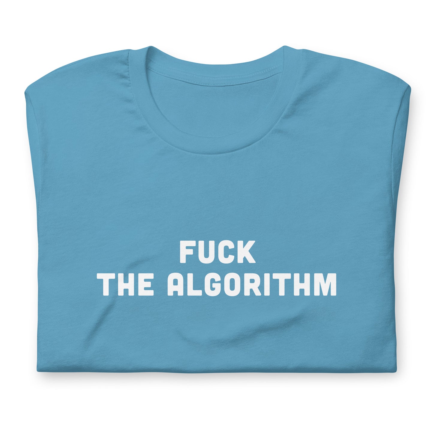 Fuck The Algorithm T-Shirt Size M Color Forest
