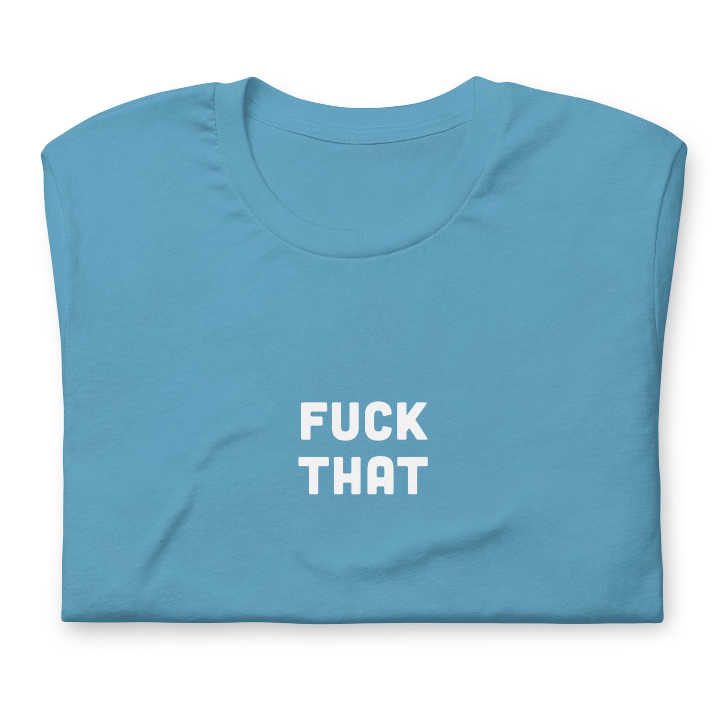 Fuck That T-Shirt Size M Color Forest