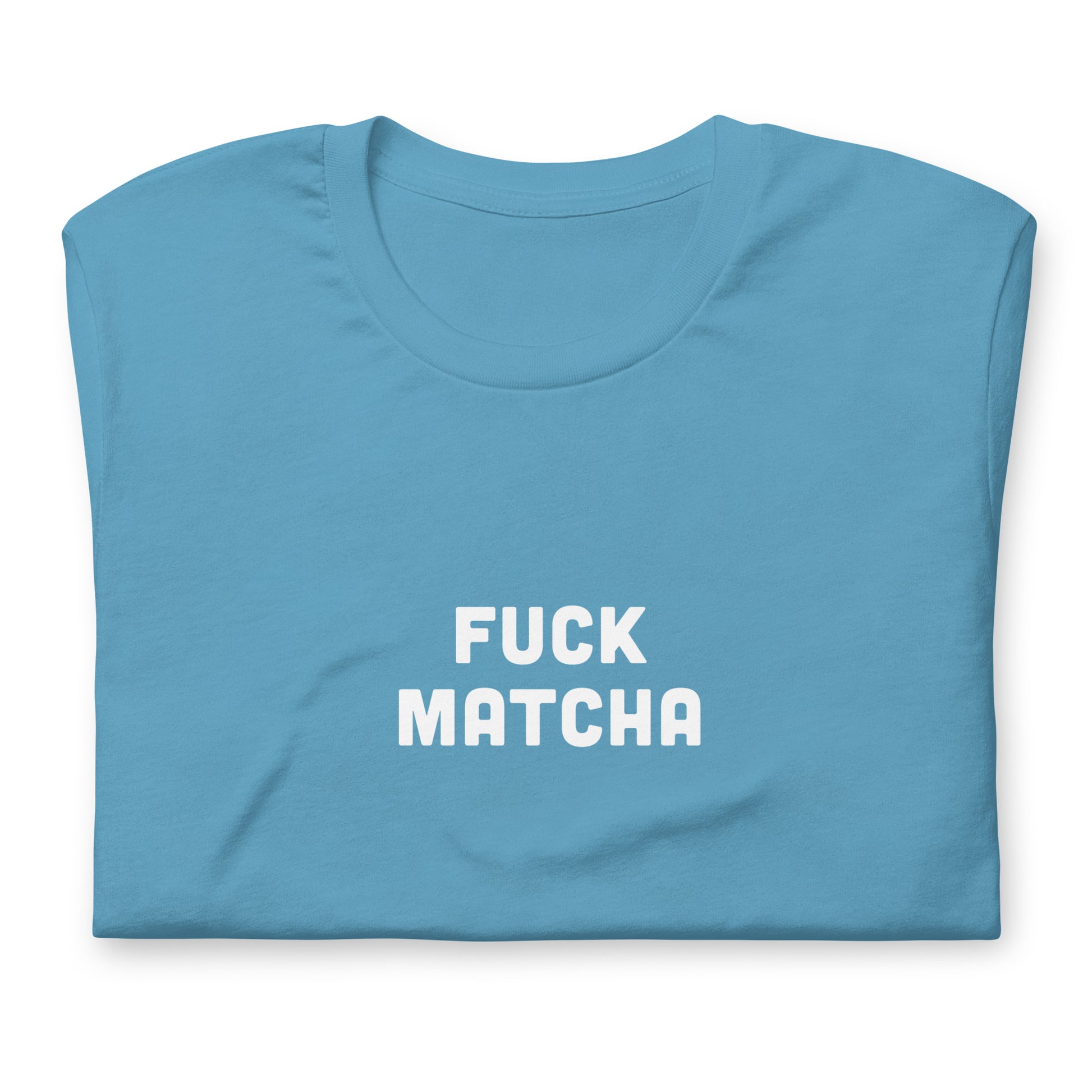Fuck Matcha T-Shirt Size M Color Forest