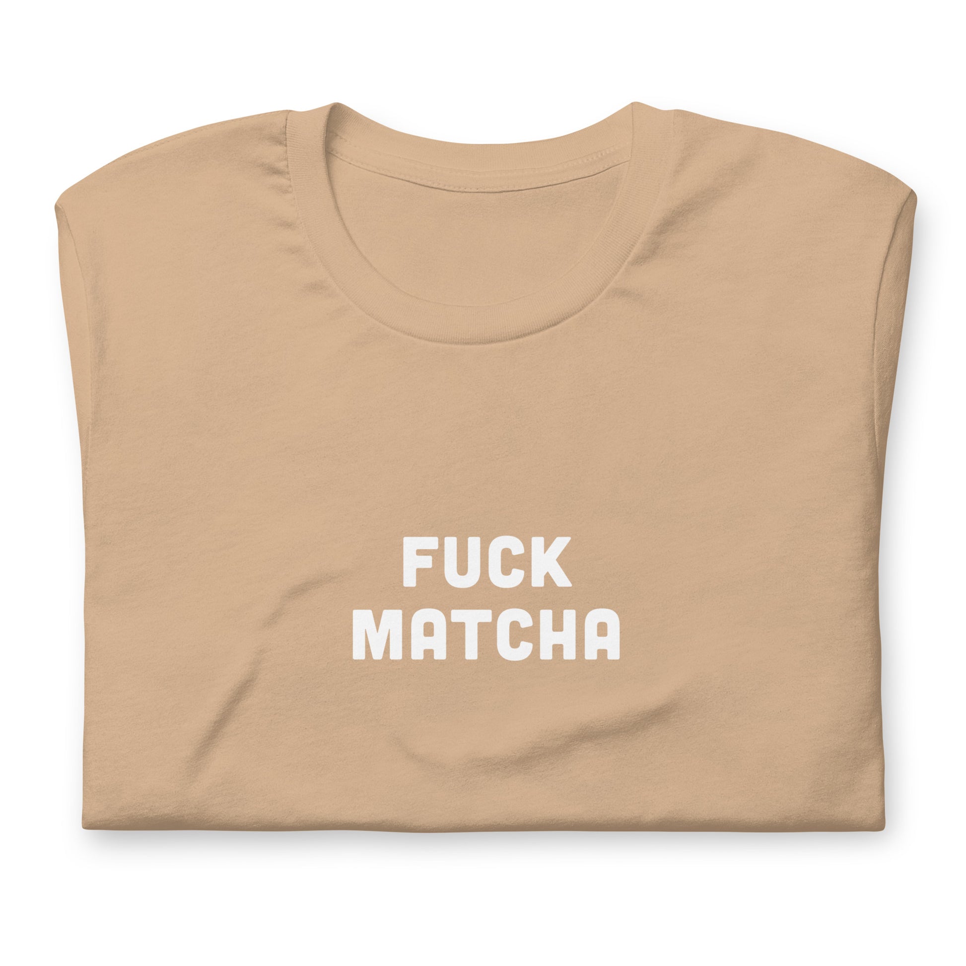 Fuck Matcha T-Shirt Size XL Color Forest