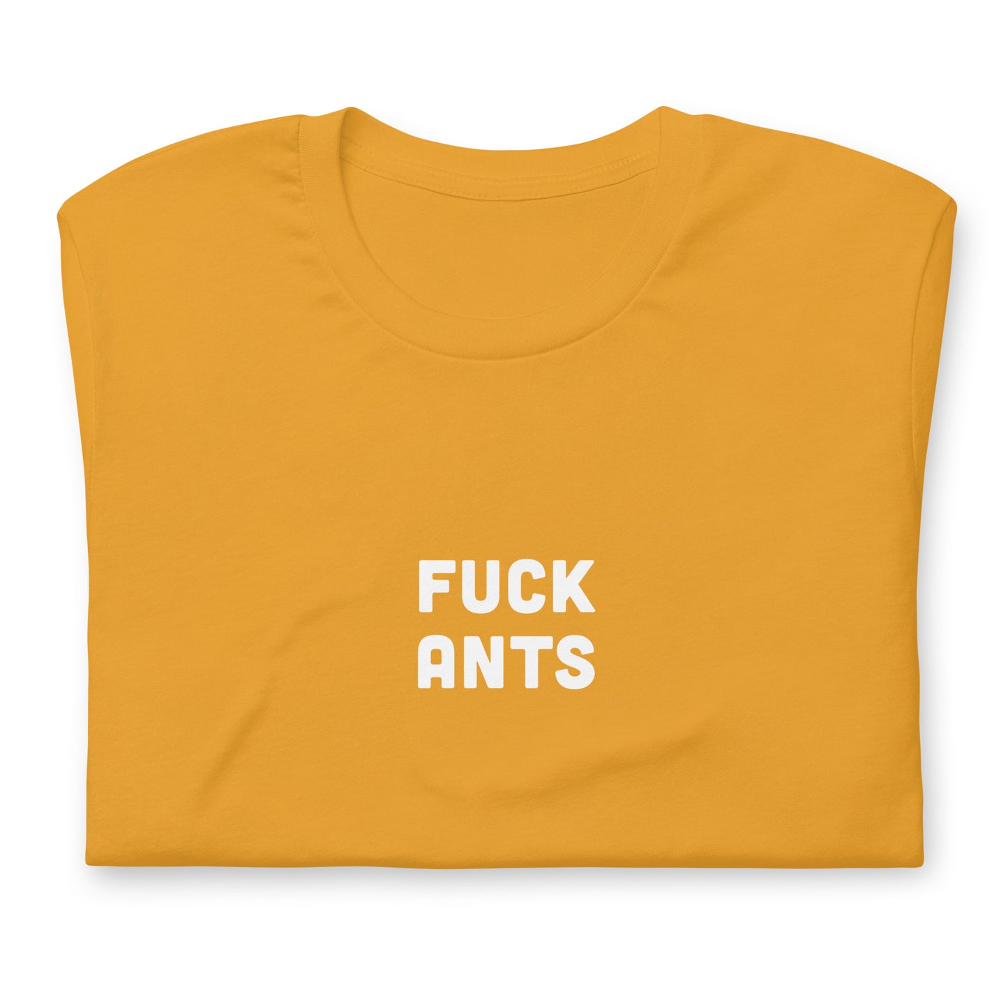 Fuck Ants Unisex t-shirt