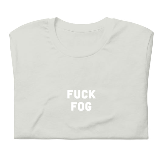 Fuck Fog Unisex t-shirt