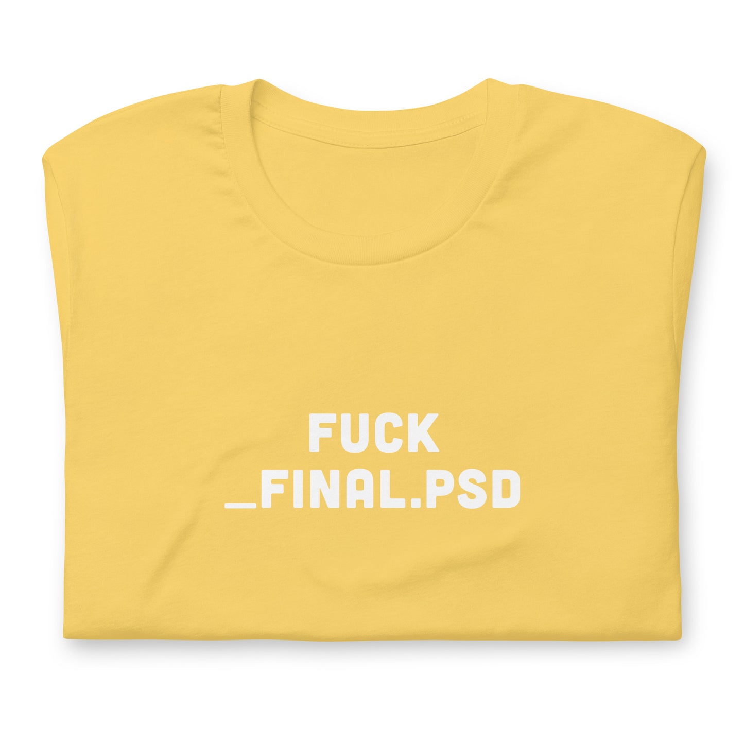 Fuck _final.psd Unisex t-shirt