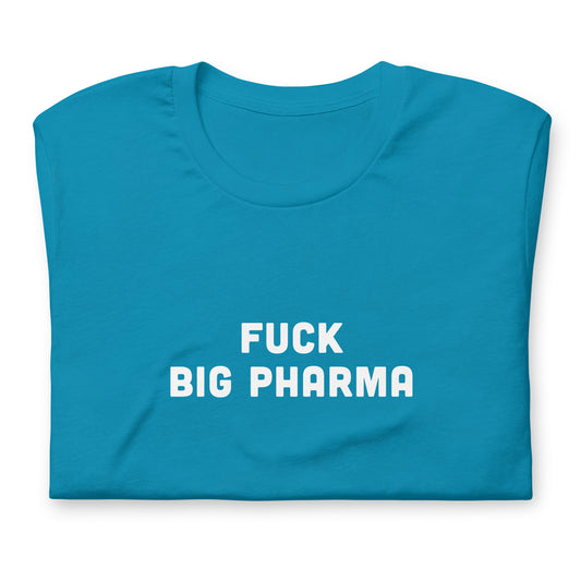 Fuck Big Pharma T-Shirt Size S Color Black