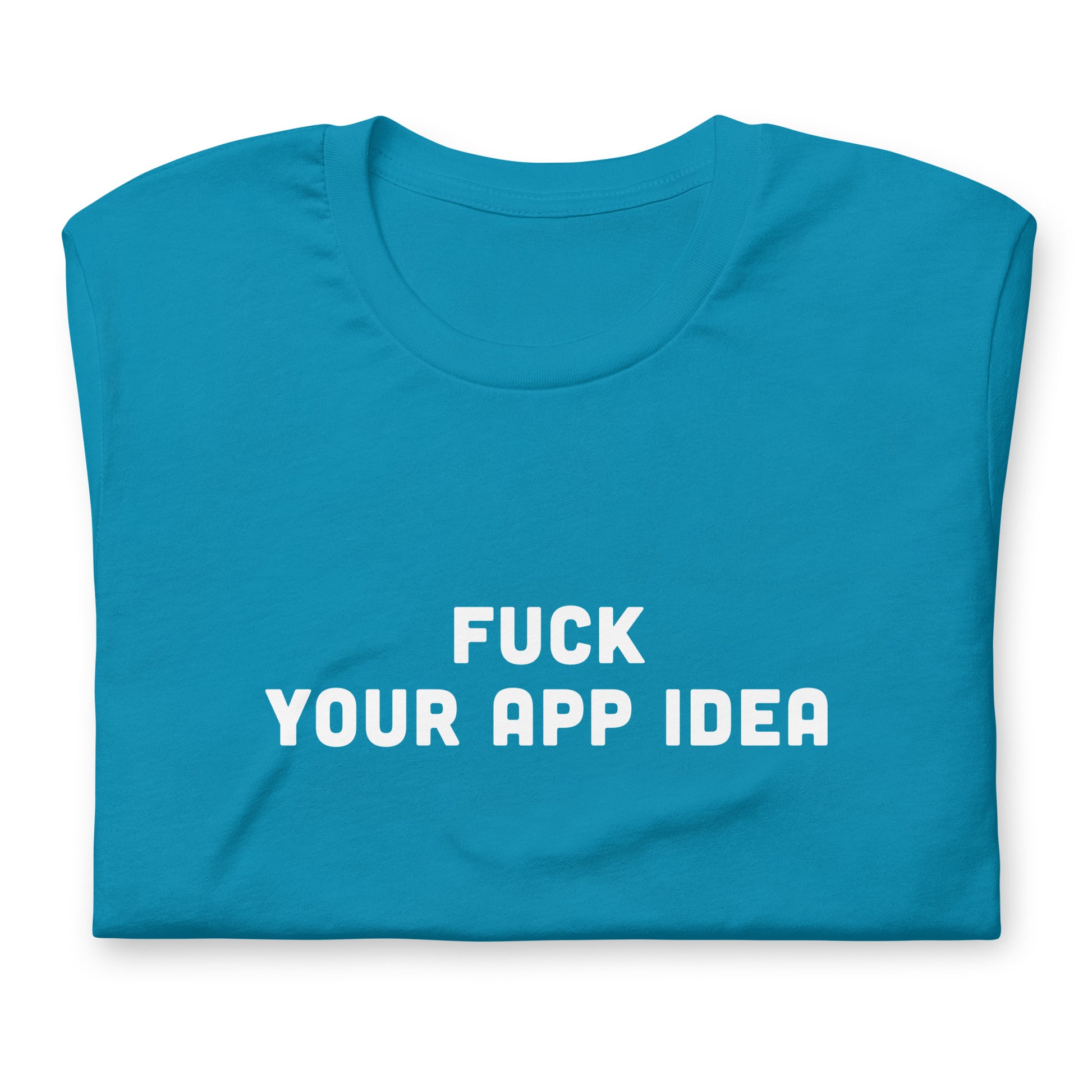Fuck Your App Idea T-Shirt Size L Color Navy