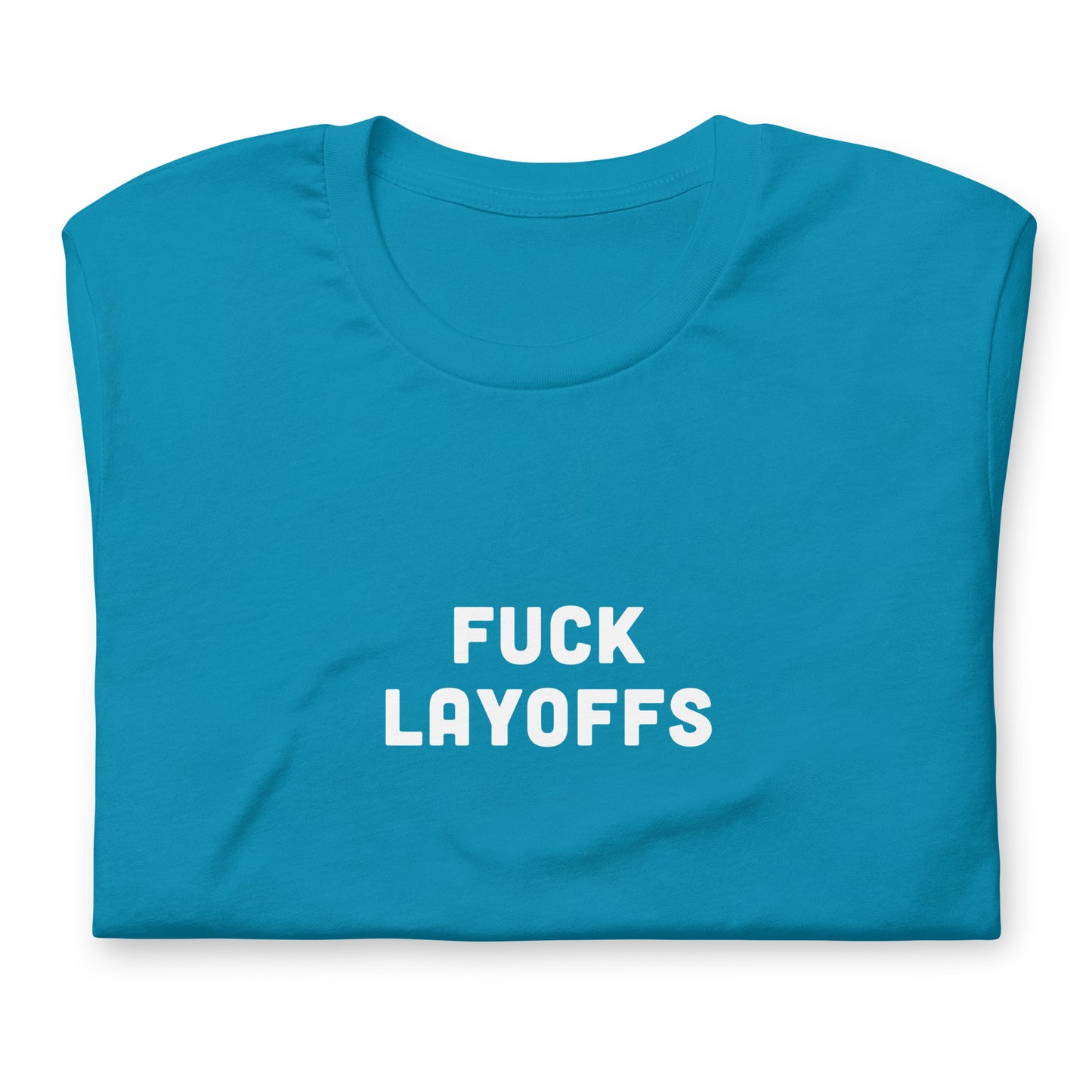 Fuck Layoffs T-Shirt Size M Color Navy