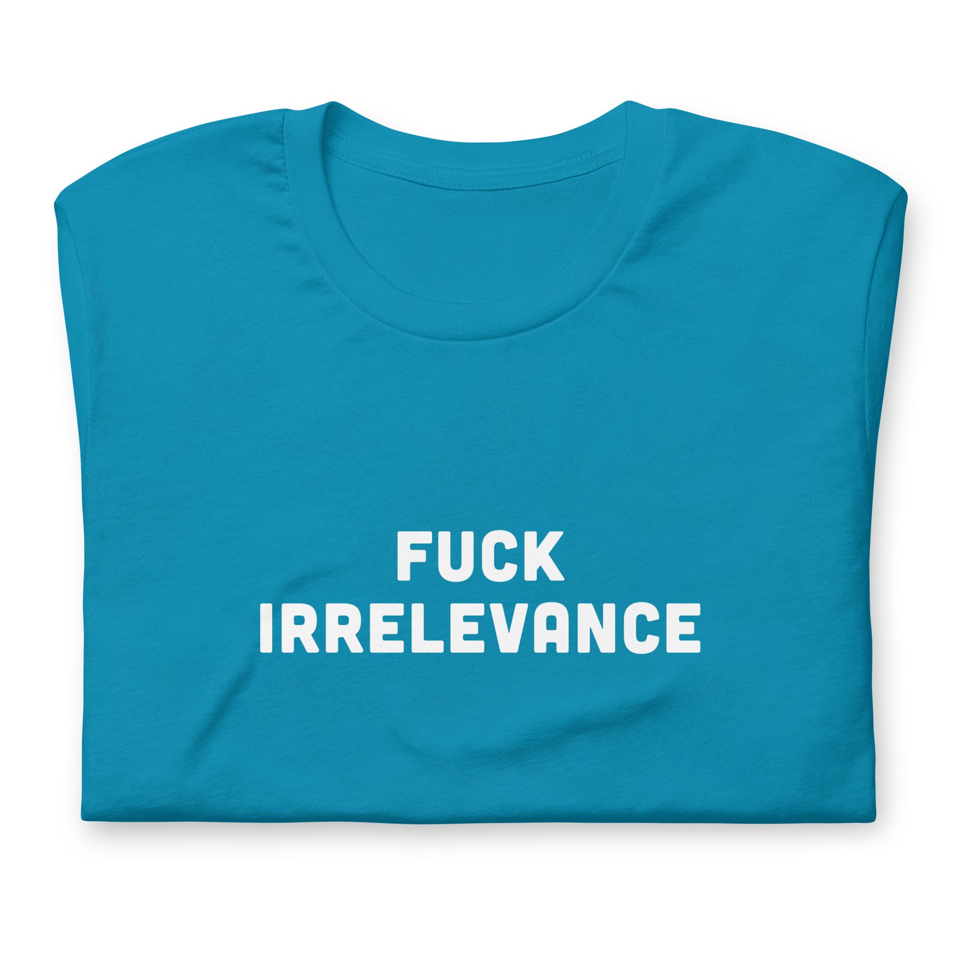 Fuck Irrelevance T-Shirt Size L Color Navy