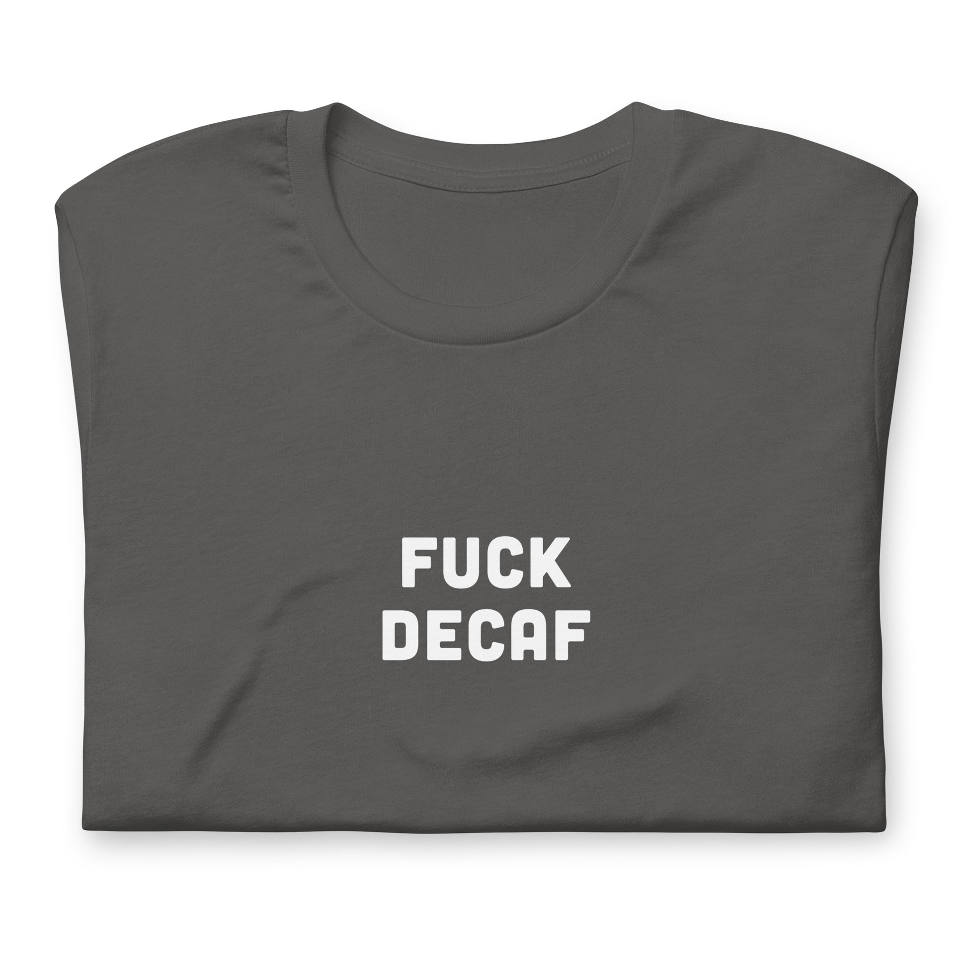 Fuck Decaf T-Shirt Size 2XL Color Black