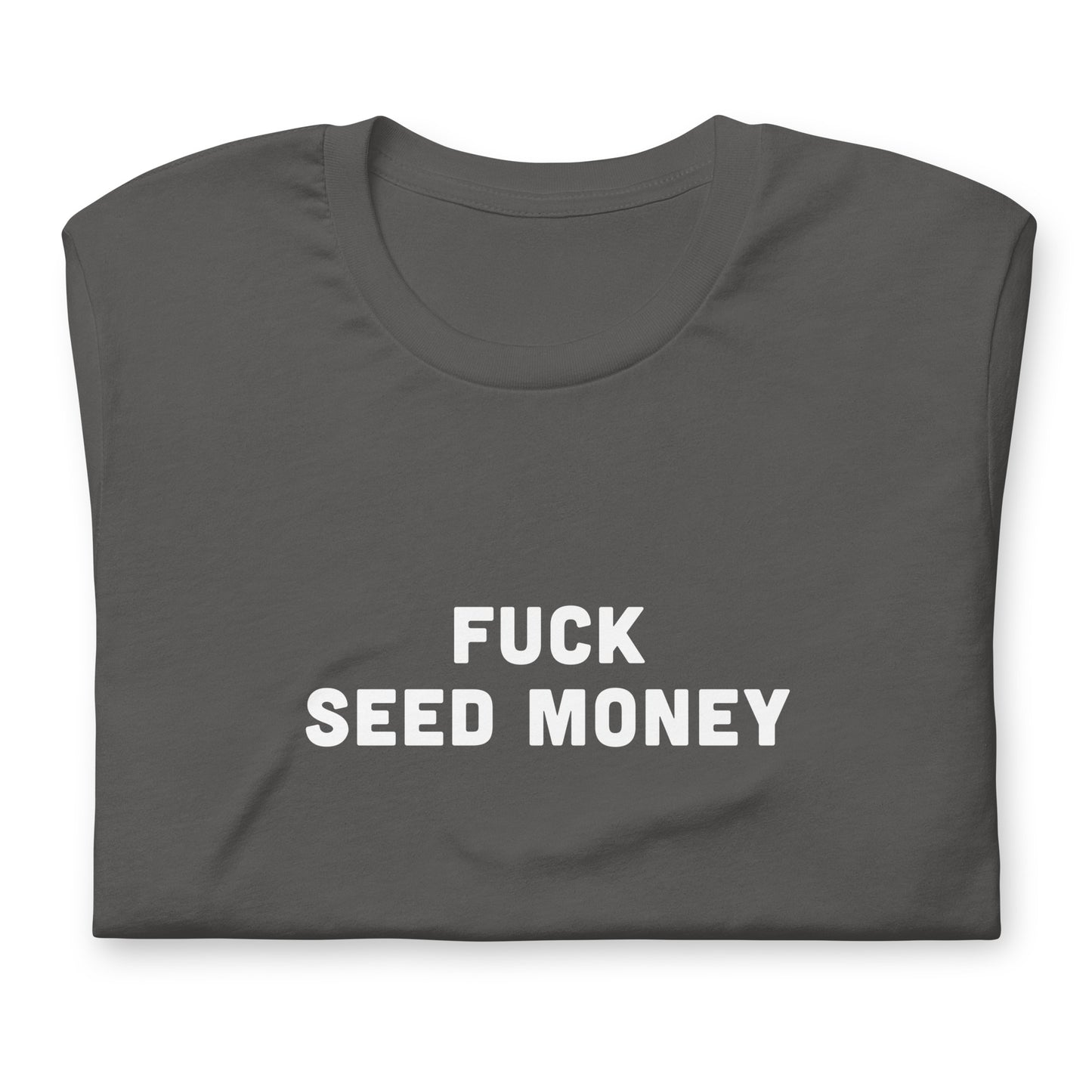 Fuck Seed Money T-Shirt Size XL Color Black