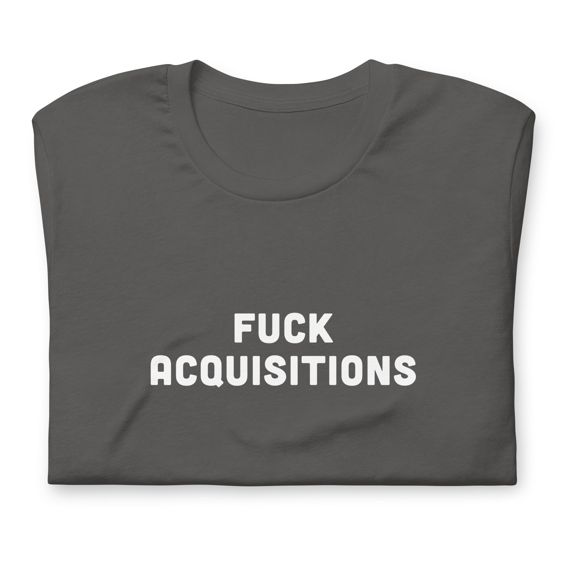 Fuck Acquisitions T-Shirt Size 2XL Color Black