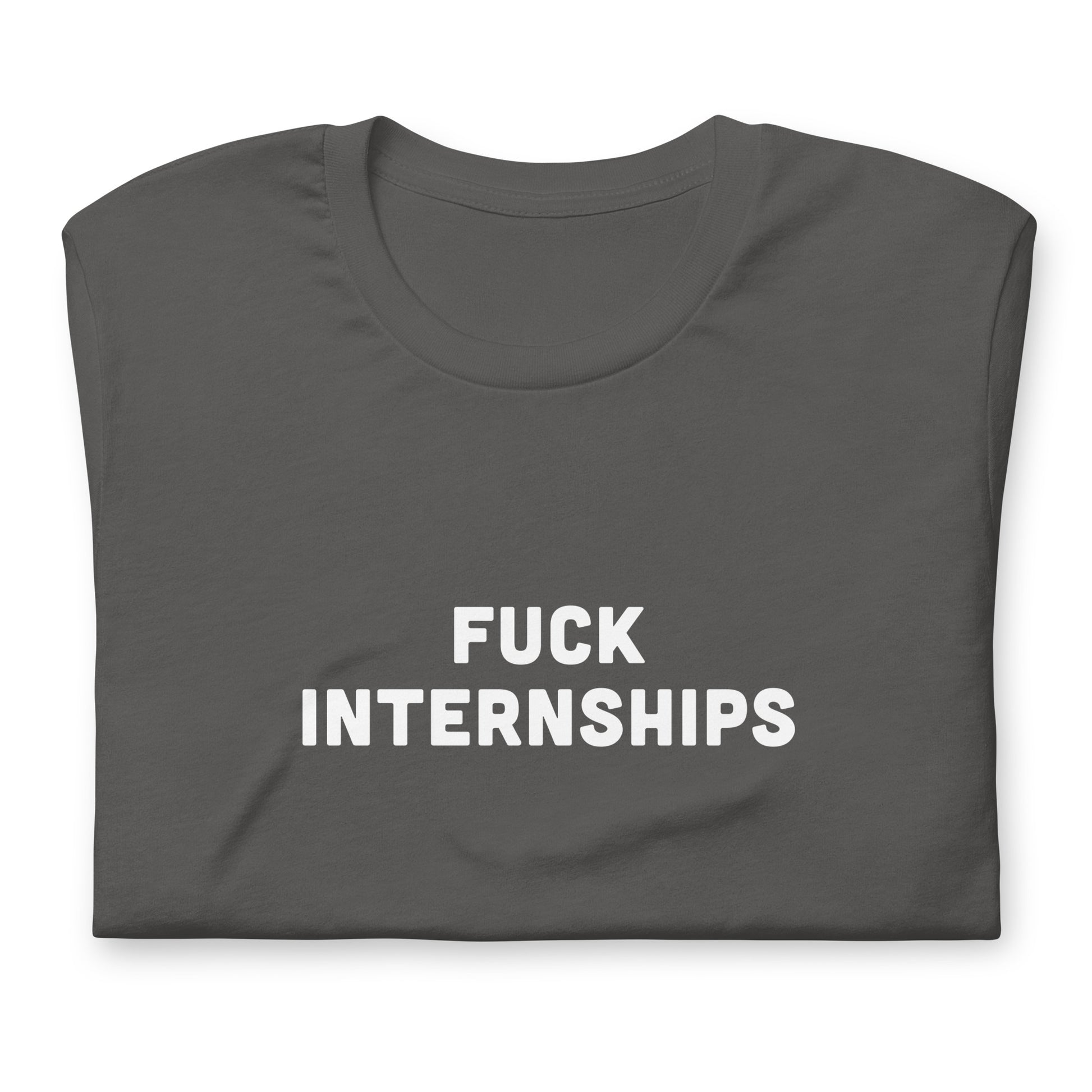 Fuck Interships T-Shirt Size XL Color Black