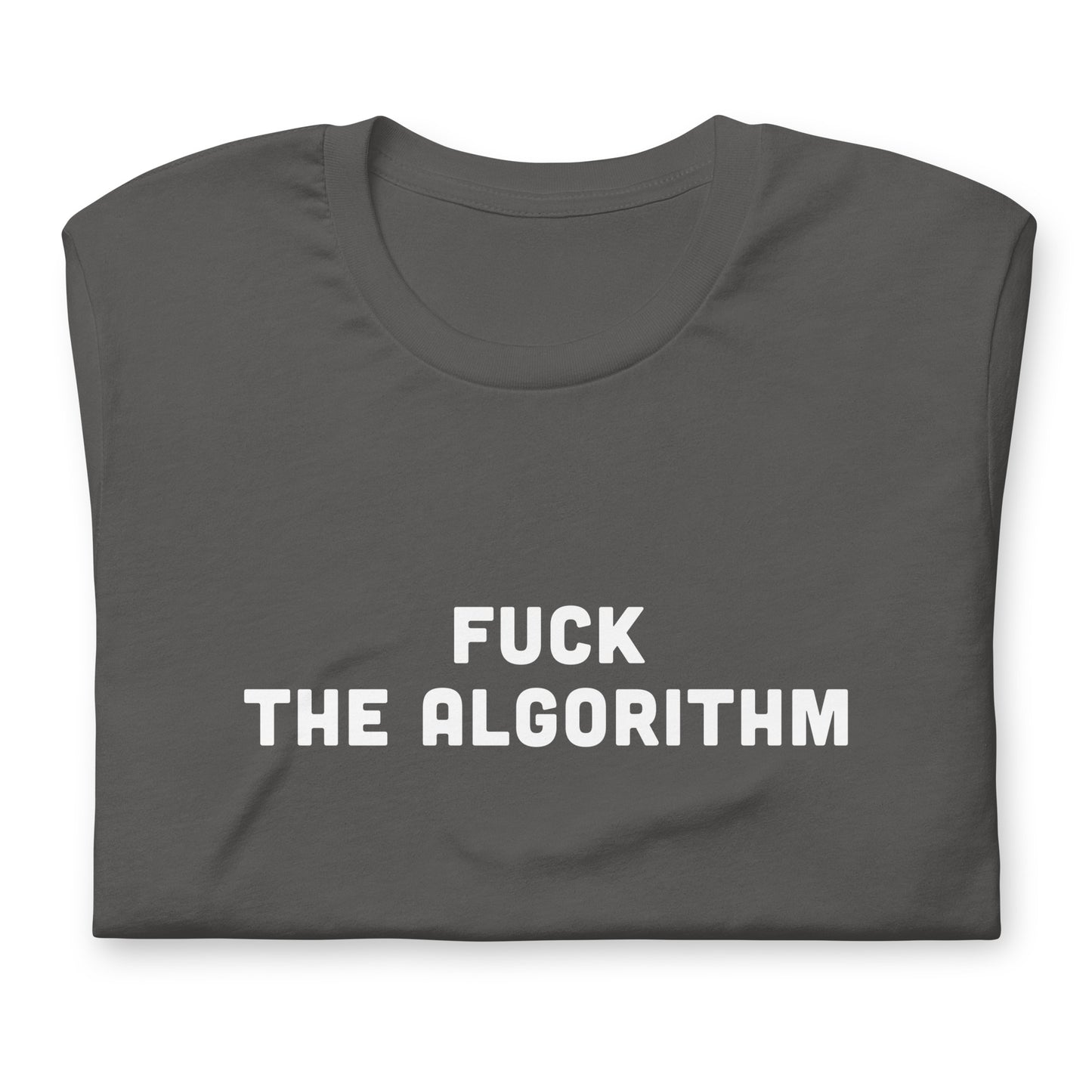 Fuck The Algorithm T-Shirt Size M Color Black