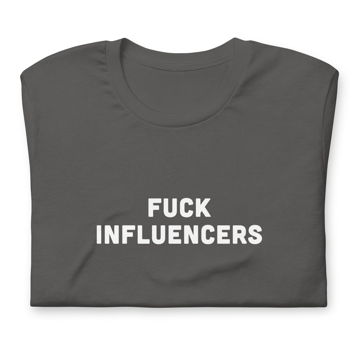 Fuck Influencers T-Shirt Size 2XL Color Black