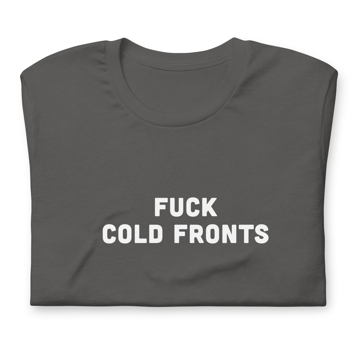 Fuck Cold Fronts T-Shirt Size 2XL Color Black