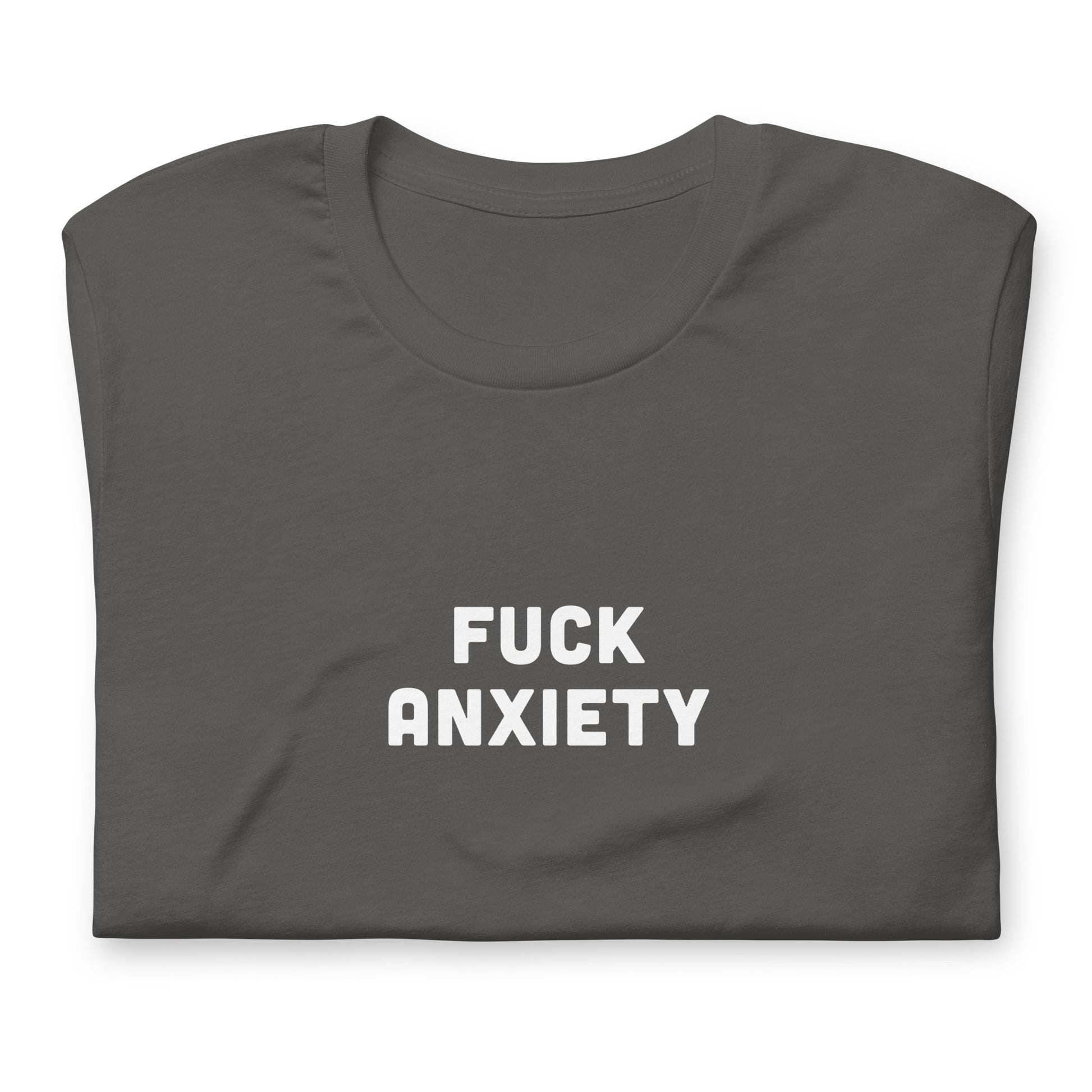 Fuck Anxiety T-Shirt Size 2XL Color Black