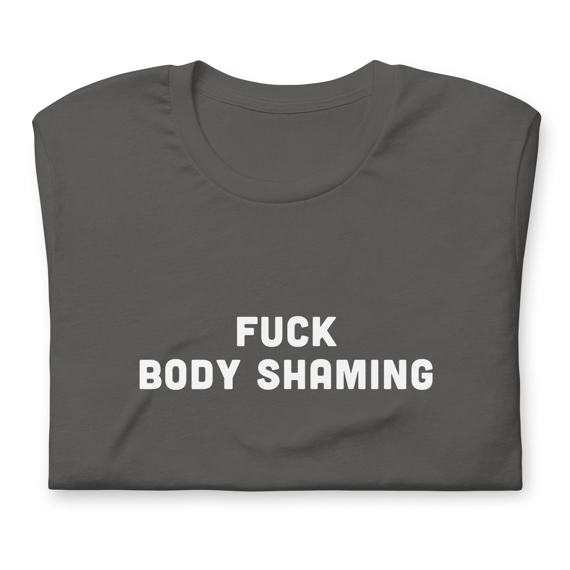 Fuck Body Shaming T-shirt Size 2XL Color Black