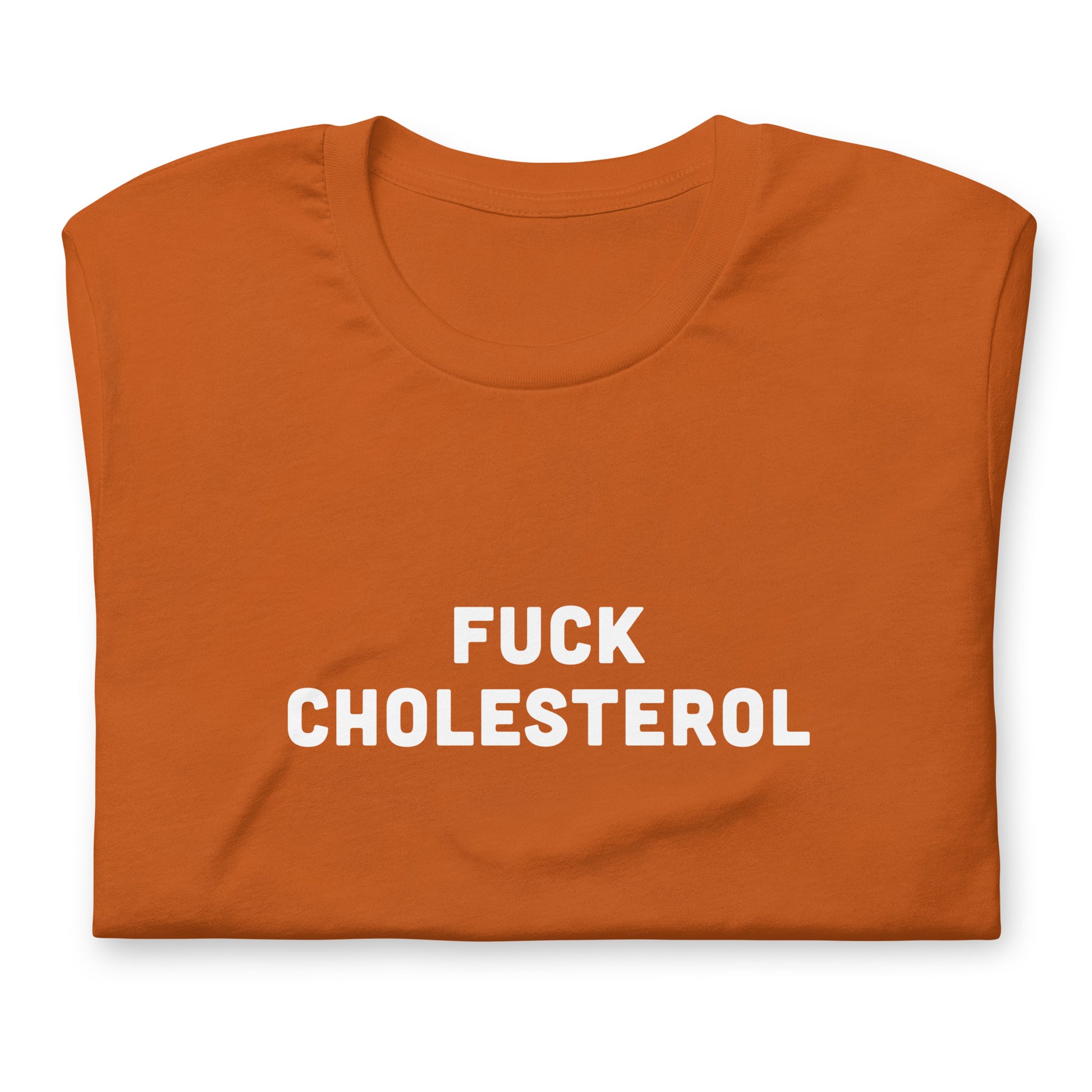 Fuck Cholesterol T-Shirt Size S Color Black