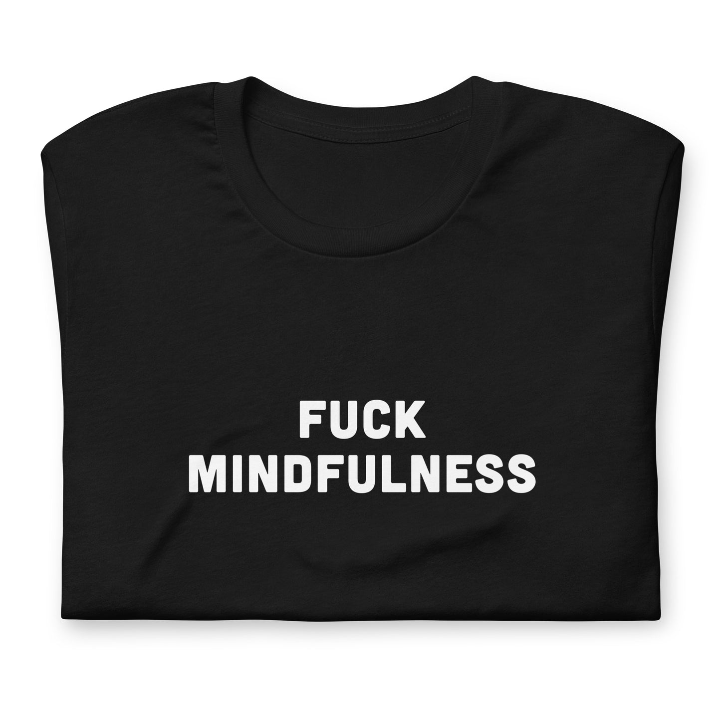 Fuck Mindfulness T-Shirt Size L Color Black