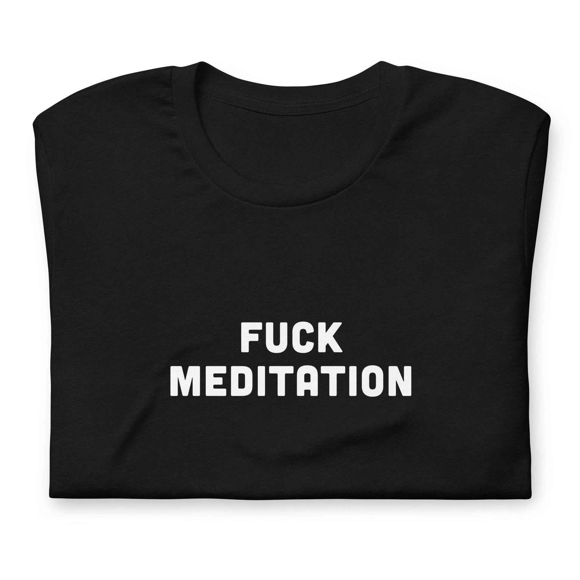 Fuck Meditation T-Shirt Size M Color Black
