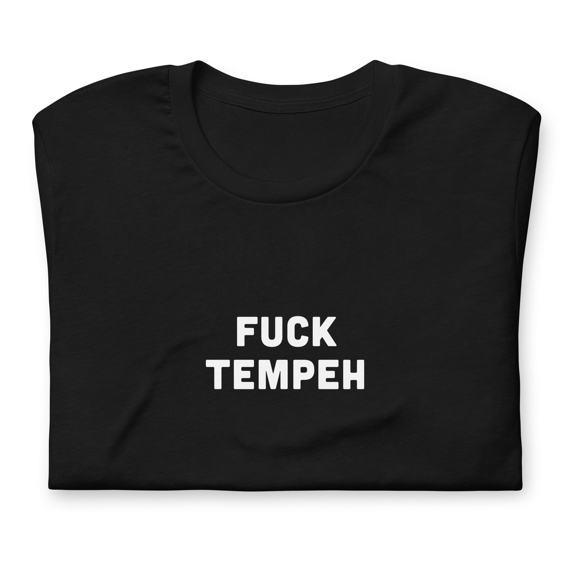 Fuck Tempeh T-Shirt Size M Color Black