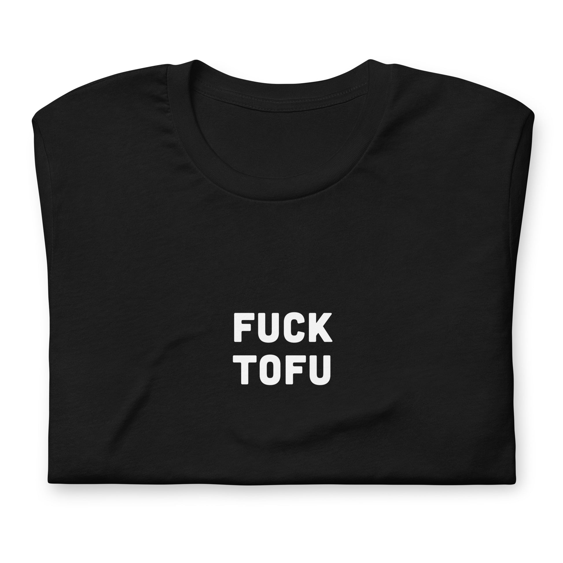 Fuck Tofu T-Shirt Size M Color Black