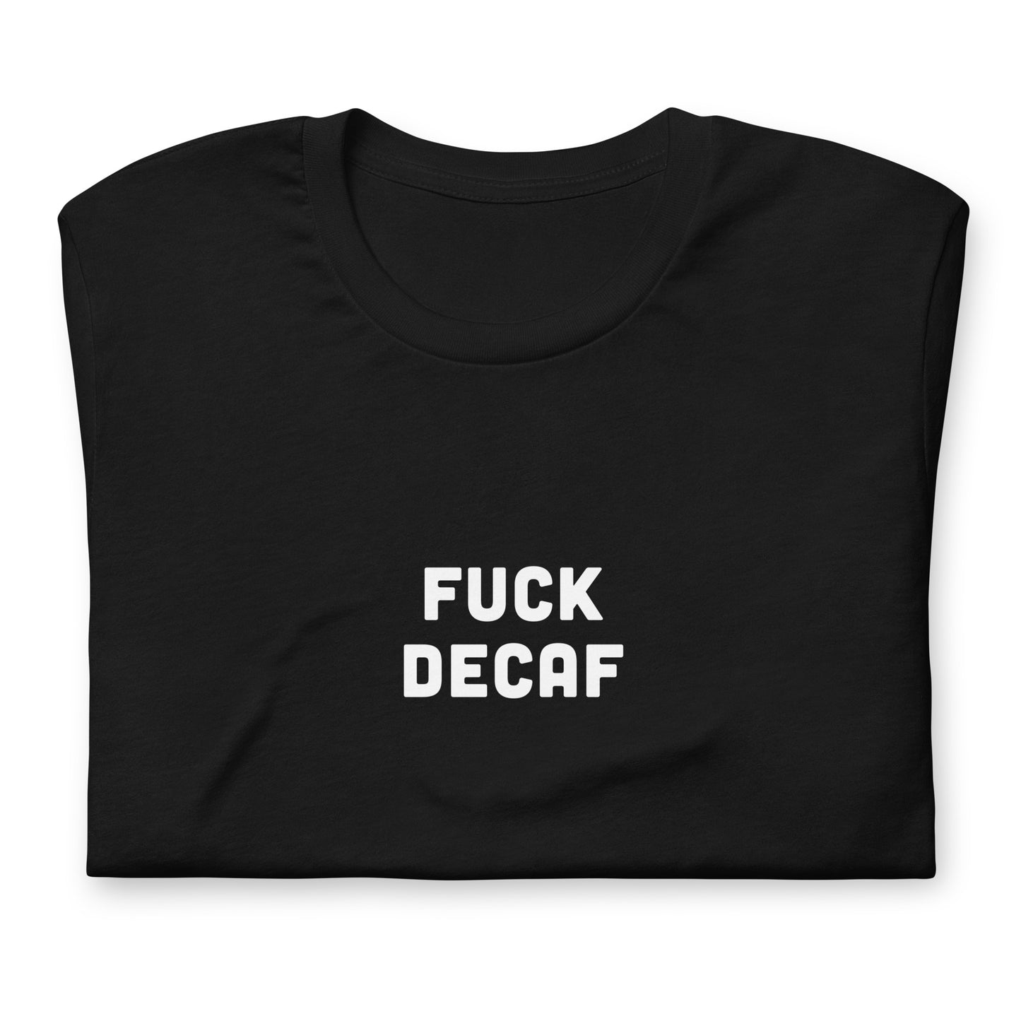 Fuck Decaf T-Shirt Size M Color Black