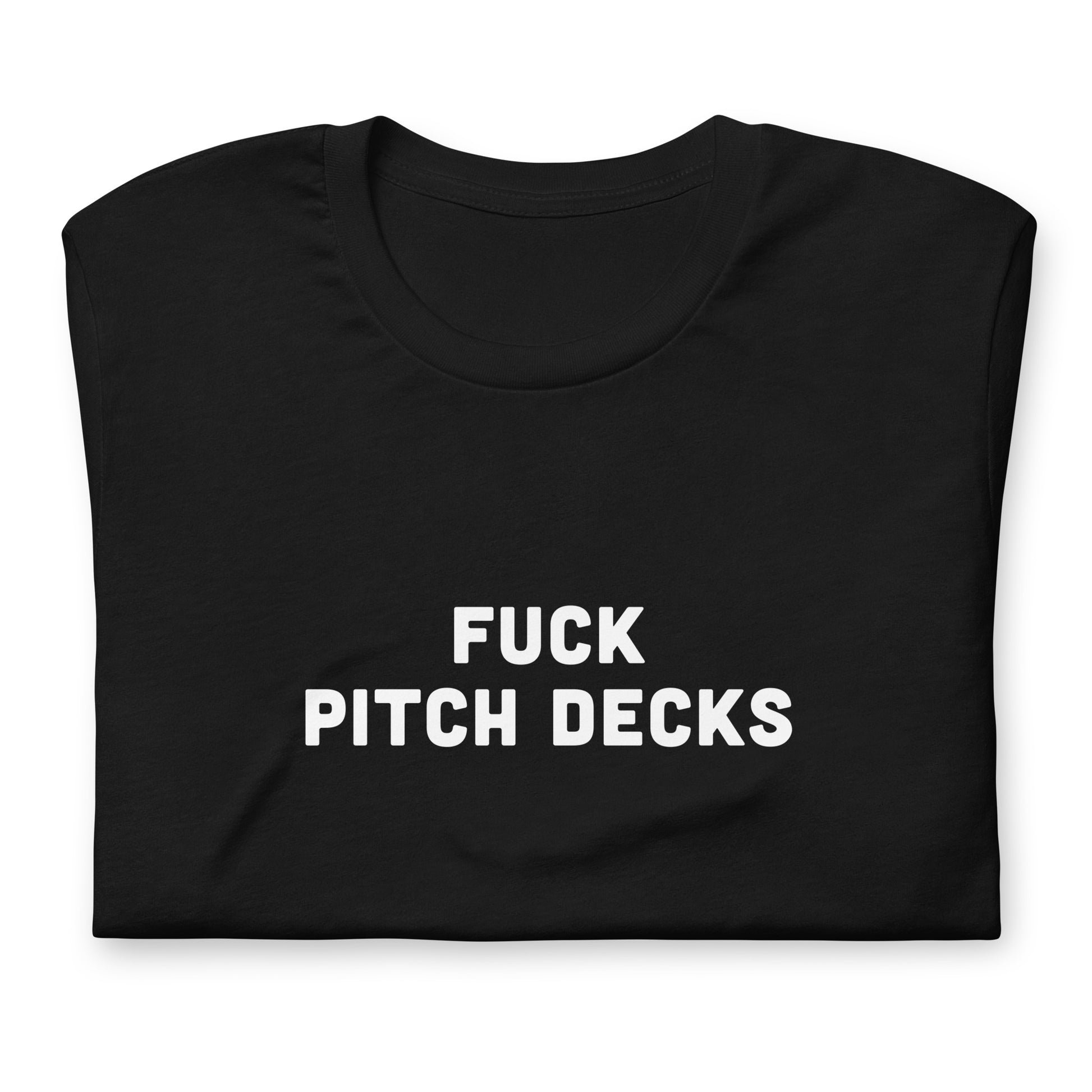 Fuck Pitch Decks T-Shirt Size M Color Black
