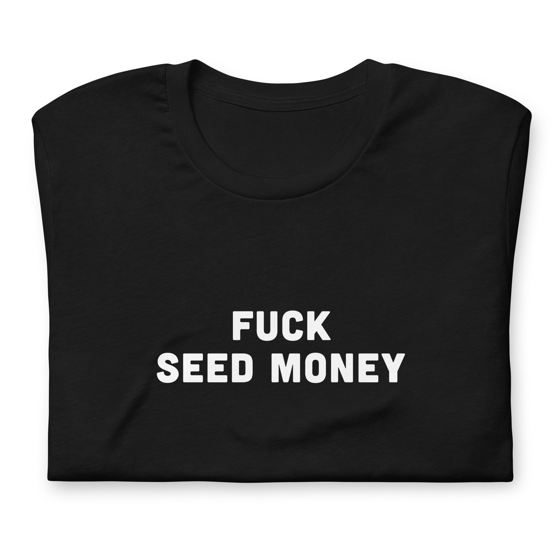 Fuck Seed Money T-Shirt Size M Color Black