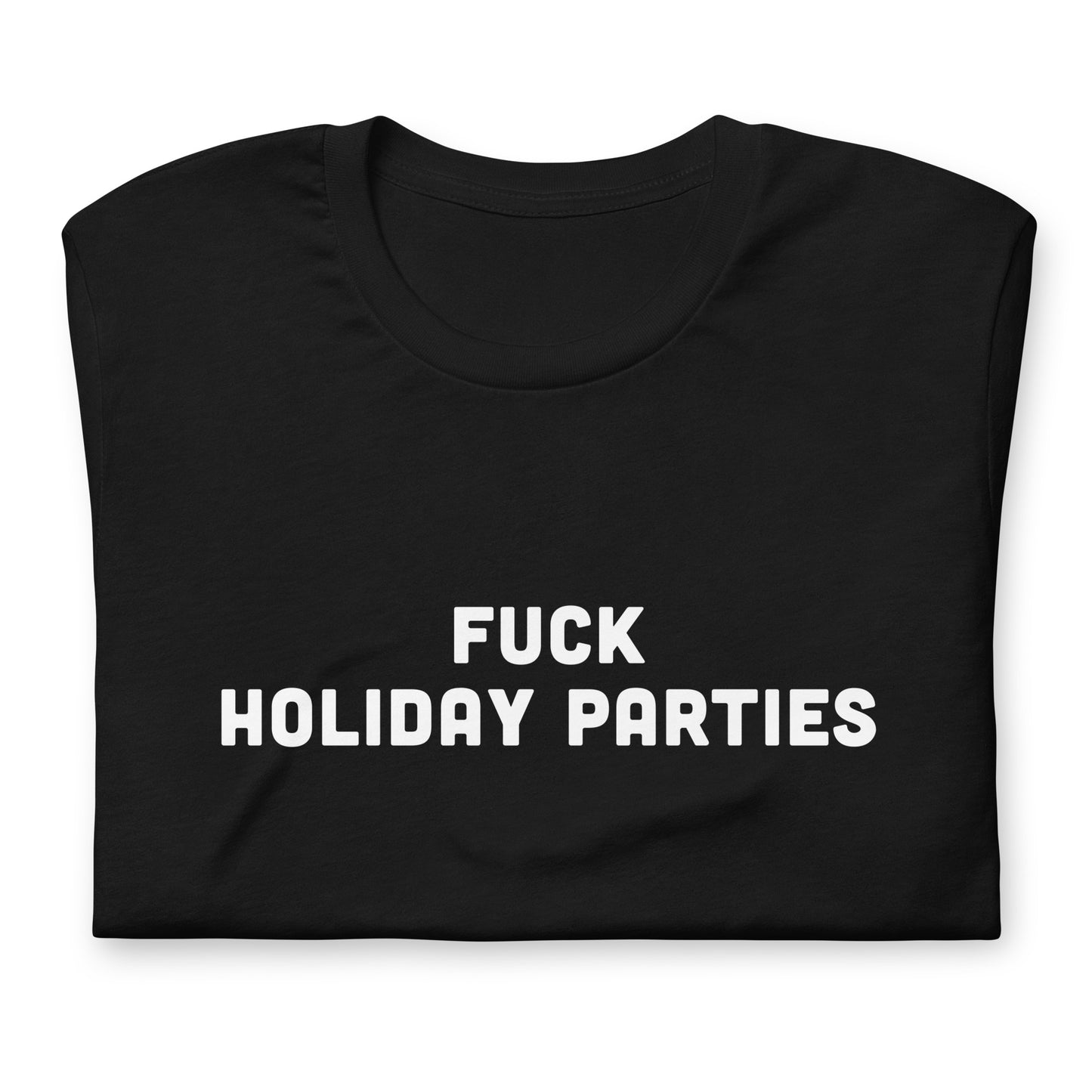 Fuck Holiday Parties T-Shirt Size L Color Black