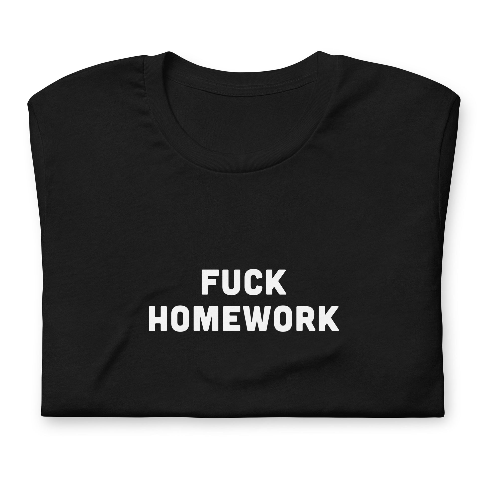 Fuck Homework T-Shirt Size M Color Black