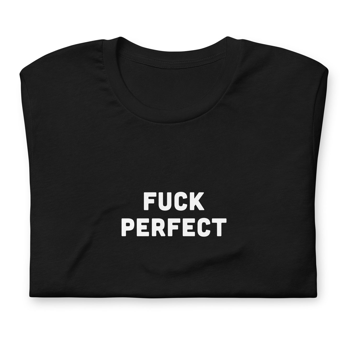 Fuck Perfect T-Shirt Size M Color Black