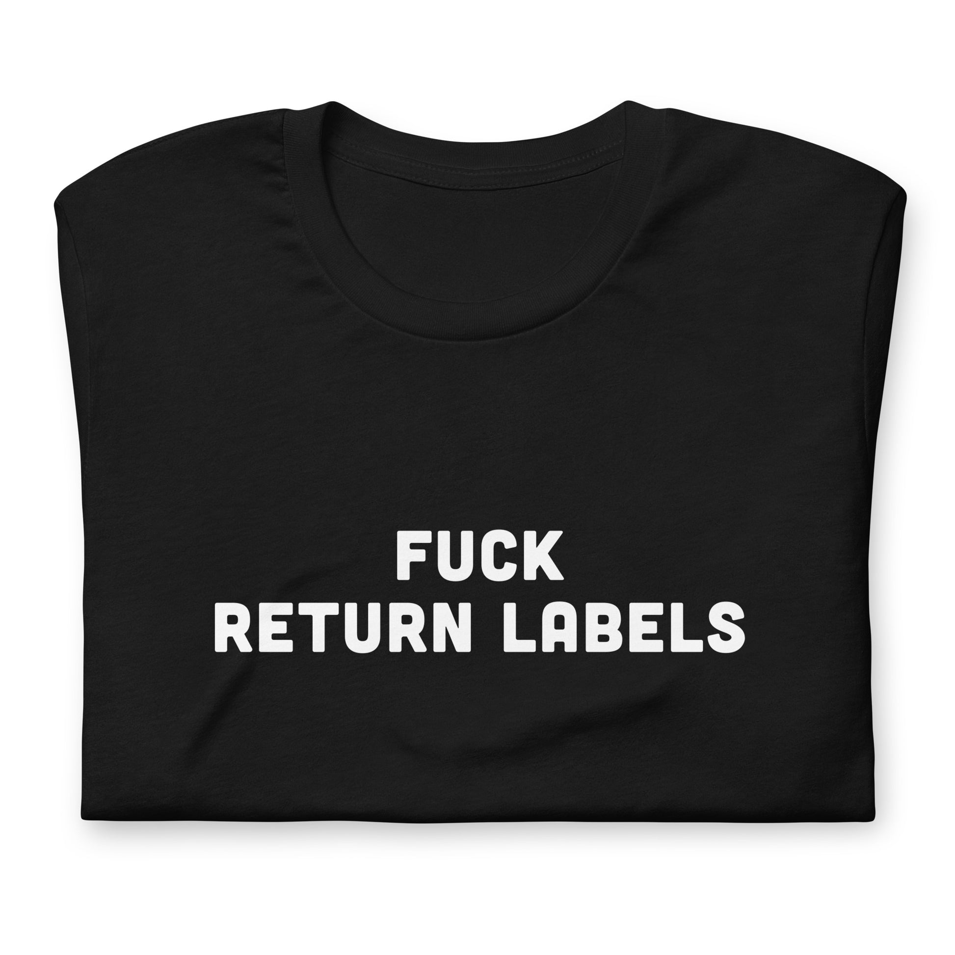 Fuck Return Labels T-Shirt Size M Color Black
