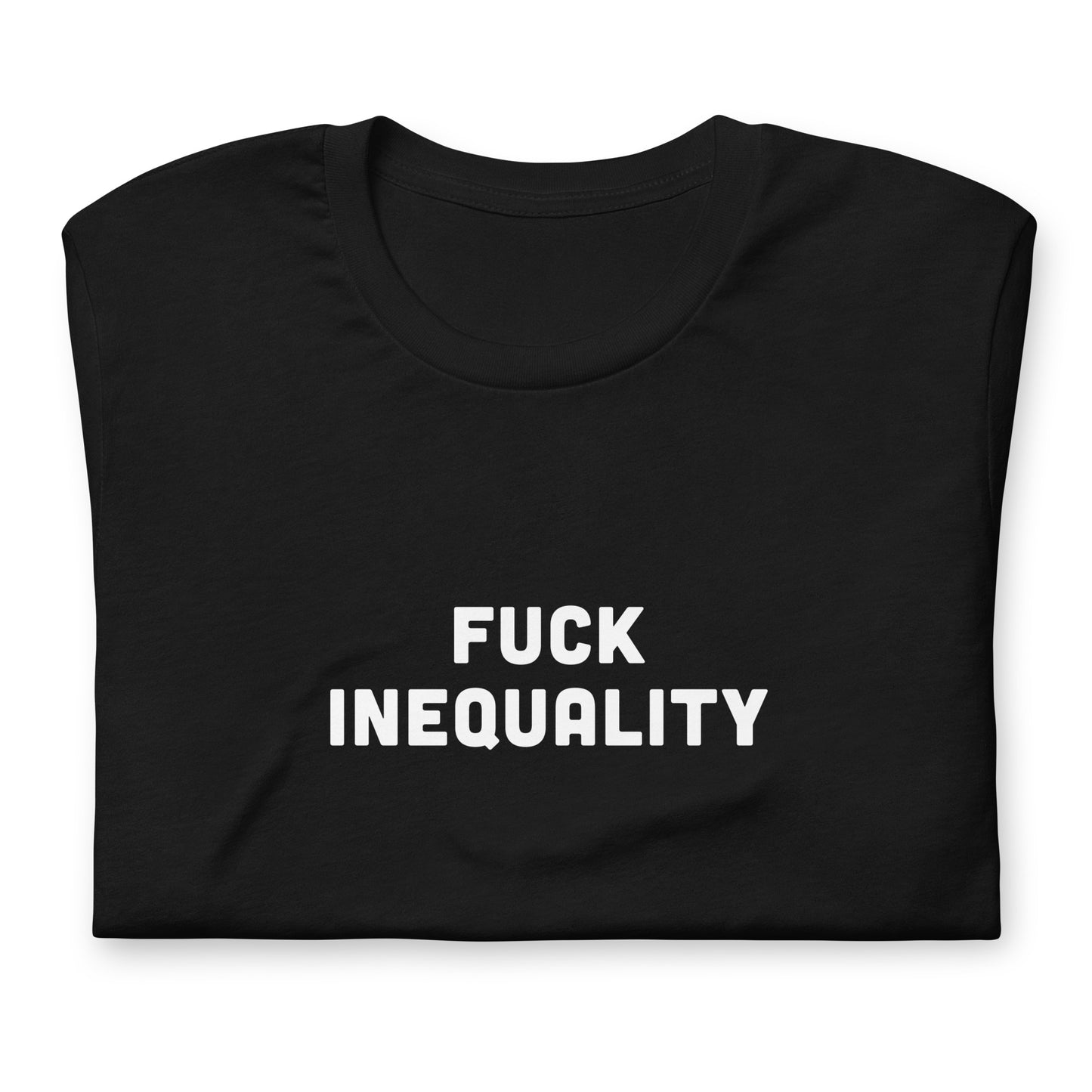 Fuck Inequality T-Shirt Size M Color Black