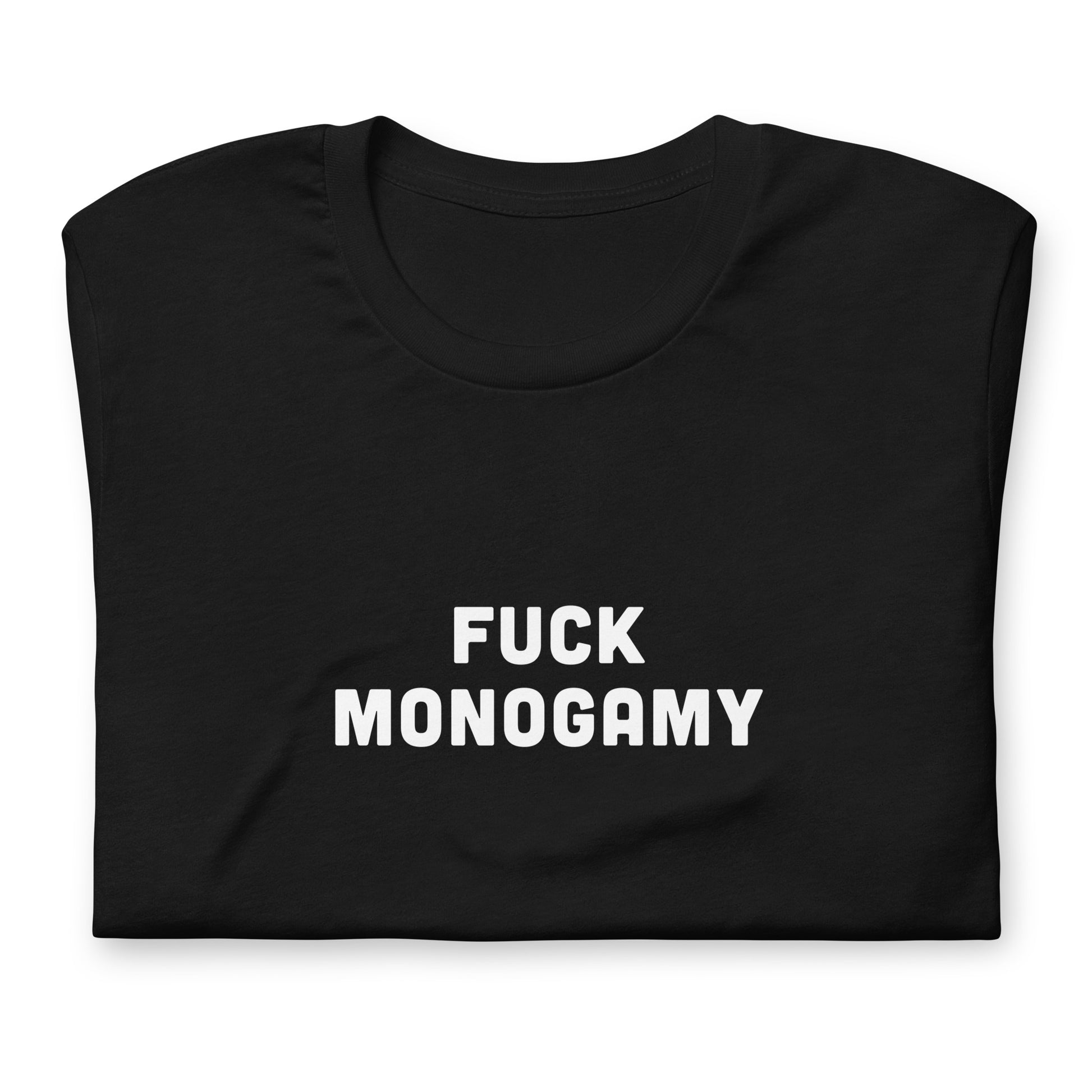 Fuck Monogamy T-Shirt Size M Color Black