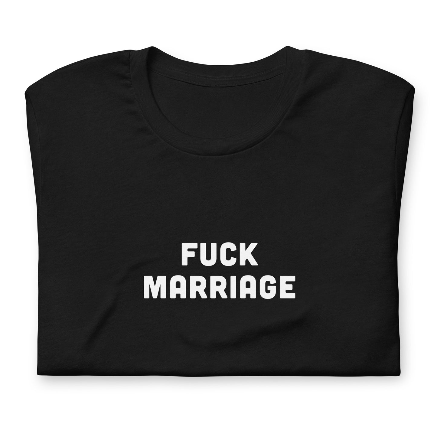 Fuck Marriage T-Shirt Size M Color Black