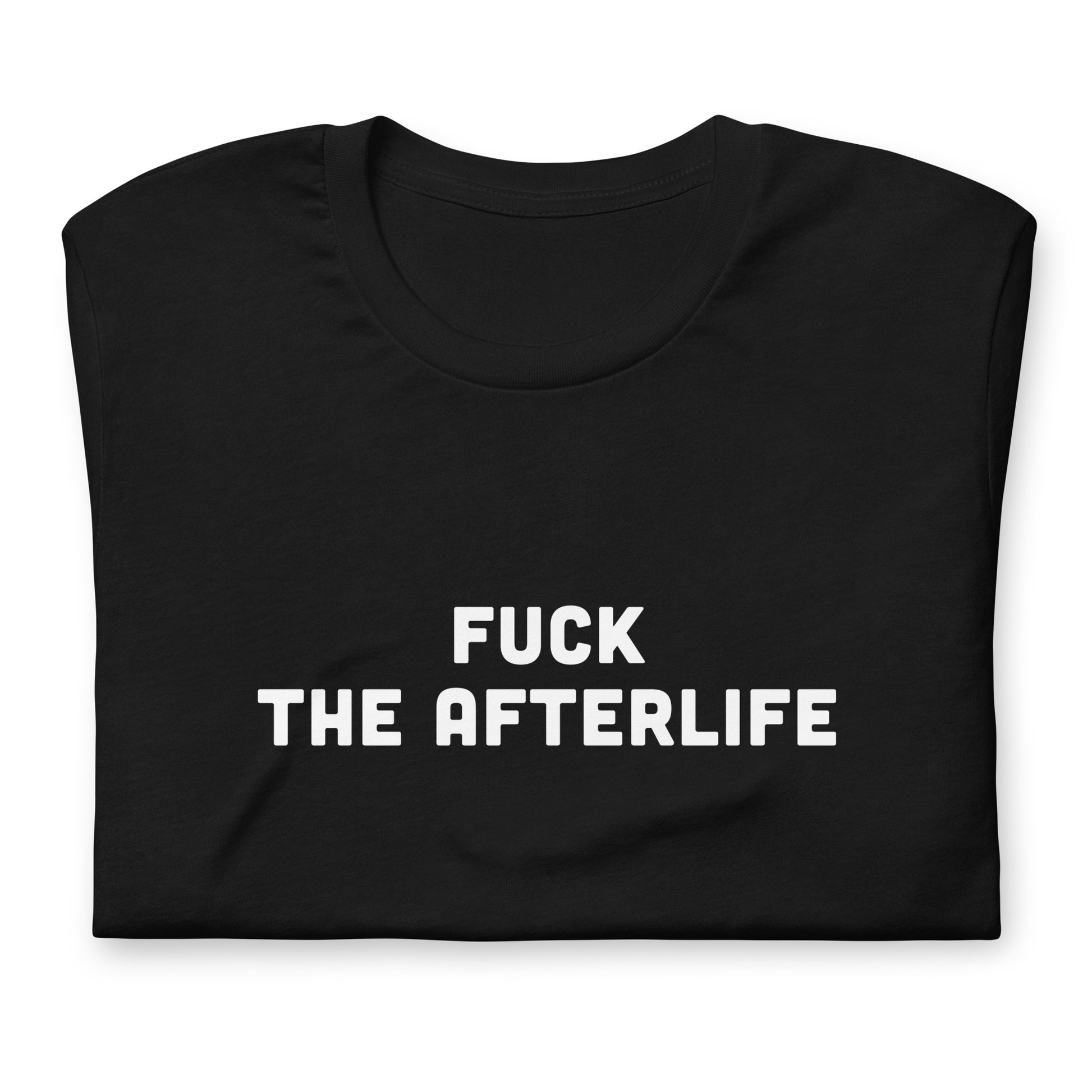 Fuck The Afterlife T-Shirt Size S Color Black