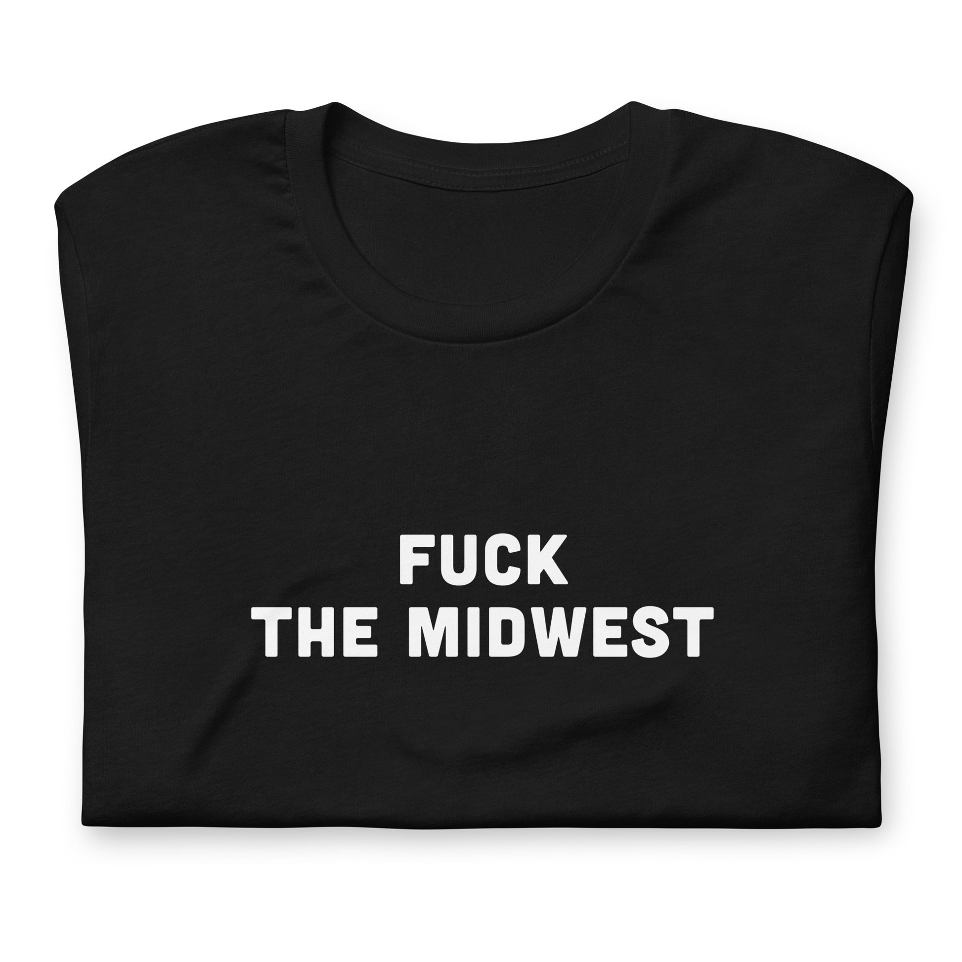 Fuck The Midwest T-Shirt Size L Color Black