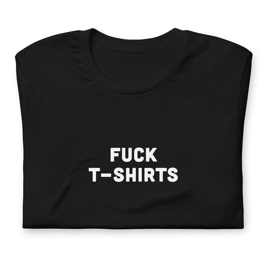 Fuck T-Shirts T-Shirt Size S Color Black