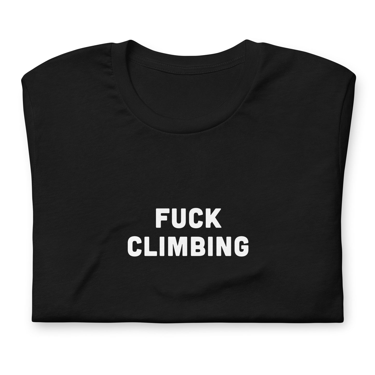 Fuck Climbing T-Shirt Size M Color Black